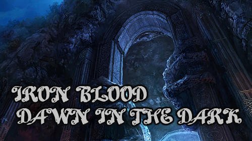 download Iron blood: Dawn in the dark apk